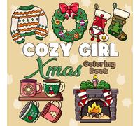 Cozy Girl Xmas Coloring Book: Cute and Easy Christmas Coloring Pages featuring Holiday Objects and Festive Designs for Adults and Teens to Relax