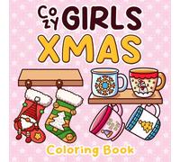 Cozy Girl Xmas Coloring Book: Easy Hygge Inspired Designs Coloring Pages for Beginners Adults and Teens Fuzzy Socks Christmas Ornaments Simple Stress Relief