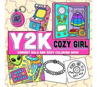 Cozy Girl Y2K Coloring Book: Retro Coloring Pages Featuring Nostalgic Everyday Items, Vintage Treasures and Cozy Corners for Adults & Teens