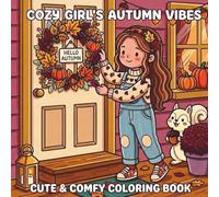 Cozy Girl's Autumn Vibes: Cute and Comfy Coloring Book for Self-Care and Relaxation in the Fall Season