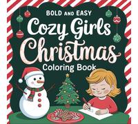 Cozy Girls Christmas Bold and Easy Coloring Book: 42 Festive Images For Adults and Kids (Bold, Easy and simple coloring books)