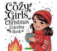 Cozy Girls Christmas: Coloring Book for Adults and Teens, Featuring Bold, Easy, and Simple Large Designs for Relaxation, with Adorable Illustrations ... Season and Holidays (Cozy and Cute Girl)