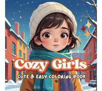 Cozy Girls: Cute and Easy Coloring Book for Teens and Adults Featuring Cute Cozy Daily Activities for Relaxation