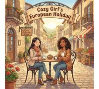 Cozy Girl's European Holiday: Relaxing Hygge Coloring Book for Adults & Teens | Cute & Fun Easy Bold Line Designs of Cafes, Cobblestone Streets, ... Self-Care Gifts (Cozy Girl Collection)