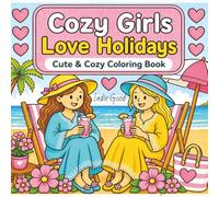 Cozy Girls Love Holidays: Cute Cozy Holiday Coloring Book for Adults & Teens with a Hidden Story, combining Hygge and Kawaii aesthetics. (Cozy Girls Love Series)