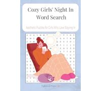 Cozy Girls’ Night In Word Search: Aesthetic Word Searches for Girls Who Love Staying In. Cozy, Relaxing, Feel-Good Puzzles for Teens (Pinkwood Paper Aesthetic Puzzles)
