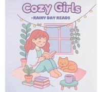 Cozy Girls & Rainy Reads: A Relaxing Coloring Book Featuring Rainy Day Scenes, Warm Mugs, Umbrellas, Books, and Illustrations - Who Love Quiet Time, Self-Care, and Creative Escape