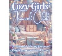 Cozy Girls' Travel Club: Stylish Coloring Pages of Passports, Planes & Dreamy Adventures for Relaxation & Creative Escape