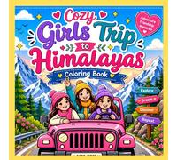 Cozy Girls Trip to Himalayas Coloring Book: A Cozy Travel Coloring Book for Relaxation, Friendship & Adventure | Cute Winter Scenes of Girls Trip to the Himalayas