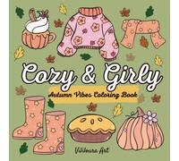 Cozy & Girly Autumn Vibes: A Bold and Easy Aesthetic Fall Season Coloring Book for Adults and Teens | Cute Simple Hygge Designs for Relaxation and Stress Relief (Cozy & Girly Coloring Book)