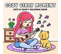 Cozy Girly Moments: A Cute and Comfy Coloring Book for Girls and Teens with Cozy Scenes, Pets, Bestie Fun, and Bold and Easy Designs