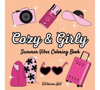 Cozy & Girly Summer Vibes: A Bold and Easy Aesthetic Summer Coloring Book for Adults and Teens | Cute Simple Designs for Relaxation and Stress Relief (Cozy & Girly Coloring Book)