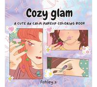 Cozy Glam: A Cute & Calm Makeup Coloring Book