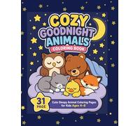 Cozy Goodnight Animals Coloring Book: Cute Sleepy Animal Coloring Pages for Kids Ages 4-8