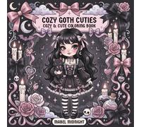 Cozy Goth Cuties Cozy & Cute Coloring Book: Cute Gothic Girls, Dark Coquette Fashion, Sarcastic Humor & Spooky-Cute Relaxing Pages for Adults & Teens (Moonlit Whimsy Coloring Series)