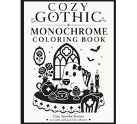 Cozy Gothic Monochrome Coloring Book for Adults: Cute Goth Designs to Color with Just One Color Pen