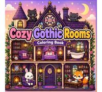 Cozy Gothic Rooms Coloring Book: Cute Gothic Dollhouses, Spooky Rooms, Black Cats, Bats and Fantasy Coloring Pages for Kids