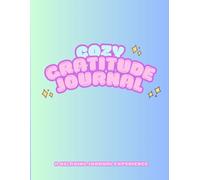 Cozy Gratitude Journal: Prompts and Affirmations for Self-Care, Reflection, and a Happier, Calmer Mindset