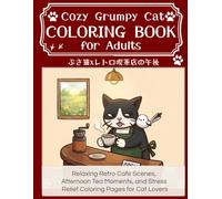 Cozy Grumpy Cat Coloring Book for Adults: Relaxing Retro Cafe Scenes, Afternoon Tea Moments, and Stress Relief Coloring Pages for Cat Lovers