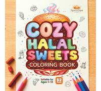 Cozy Halal Sweets Coloring Book: Cute Kawaii Desserts and Treats to Color for Kids, Teens, and Adults | Stress-Relieving Fun for All Ages (Ages 5-13)