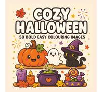 Cozy Halloween: 50 Bold Easy Colouring Images for adults & Teens