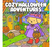 Cozy Halloween Adventures Cute and Comfy Coloring Book: Bold and Easy Scenes Featuring Pumpkin Patches Costume Parades Haunted Bookstores Candy Shops Lantern Festivals and Cute Animal Friends