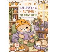 Cozy Halloween & Autumn Colouring Book: Cute & Cozy Scenes to Color