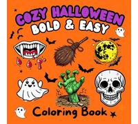 Cozy Halloween Bold and Easy Coloring Book: 50 Bold & Easy Spooky Autumn-Themed Designs - Fun and Relaxing Pages for Halloween Lovers