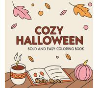 Cozy Halloween: Bold and Easy Coloring Book for Kids and Adults with Cute Ghosts, Cats, Witches, Pumpkins, Bats, Vampires, Owls and Cozy Autumn Scenes