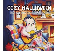 Cozy Halloween Bold and Easy Comfy Coloring Book: Bold and Simple Designs Featuring Spooky Cozy Vibes, Fall Aesthetics, and Cozy Chills for Teens and ... Creepy Coloring Fun for Kids, Teens & Adults)