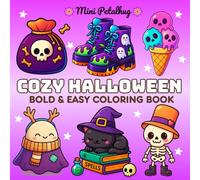 Cozy Halloween: Bold & Easy Sooky Coloring book for Adults and Teens, Featuring Cute and Creepy Items and Adorable Characters, Bold and Easy Designs(Spooky - Cute - Easy Coloring)