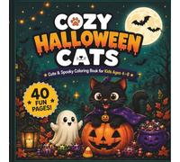 Cozy Halloween Cats: Cute & Spooky Coloring Book for Kids Ages 4-8 | Adorable Halloween Cats, Pumpkins, Ghosts, Cozy Autumn Scenes & Easy Fun Coloring Pages