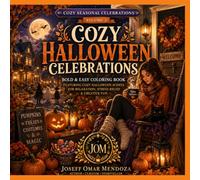 Cozy Halloween Celebrations: Bold and Easy Halloween Coloring Book for Adults Featuring Cozy Halloween Scenes, Pumpkins, Witches, Black Cats, Autumn ... (Cozy Seasonal Celebrations Collection)