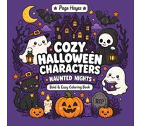 Cozy Halloween Characters Haunted Nights Bold & Easy Coloring Book: Featuring Cute Ghosts, Witches, Black Cats, Skeletons and Cozy Spooky Scenes for Older Kids, Teens & Adults