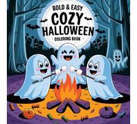 Cozy Halloween Coloring Book: A Creepy Creatures in Cozy Moments for Relaxation ,Whimsical Fall Scenes, Cute Ghosts, and Spooky-Sweet Fun for Kids, Teens, and Adults