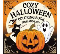 Cozy Halloween Coloring Book: Bold and Easy Spooky Fun for Kids and Adults: Relaxing and Simple Halloween Designs Featuring Pumpkins, Ghosts, Witches, ... - Perfect for a Cozy Fall Coloring Experience