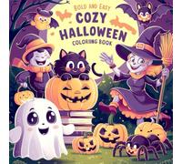 Cozy Halloween Coloring Book: Colorful Adventure With 30 Kid-Friendly Halloween Illustrations