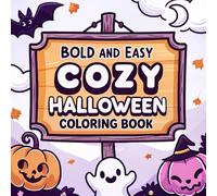Cozy Halloween Coloring Book: Cute and Relaxing Spooky Fall Scenes with Pumpkins, Ghosts, Witches, Haunted Houses, Black Cats, Cozy Autumn Vibes for Adults and Kids
