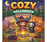 Cozy Halloween Coloring Book: Cute Little Witch and Woodland Monster Friends Campfire | Bold and Easy Halloween Coloring Pages for Adults, Teens, and Beginners
