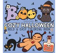 Cozy Halloween: Coloring Book for Adults and Kids, Featuring Cute Stuffs, Cute Halloween Designs, Cute Animals, Landscapes, Flowers (Bold & Easy Coloring)