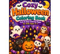 Cozy Halloween Coloring Book for Kids Ages 3-7: Cute & Easy Halloween Coloring Pages with Pumpkins, Ghosts, Witches, Bats, Cats & More for Preschool and Toddlers