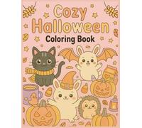 Cozy Halloween Coloring Book for Kids and Adults - Cute Fall Animals, Pumpkins, Candy, and Cozy Decorations: Relaxing Halloween Scenes with Adorable ... Decorations - Perfect for Kids and Adults