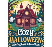 Cozy Halloween Coloring Book for Kids and Teens: Charming and Cozy Halloween Designs Filled with Sweet Ghosts, Forest Animals, and Witchy Friends for a Delightful Coloring Experience