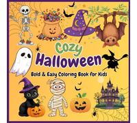 Cozy Halloween Coloring Book for Kids: Bold and easy spooky designs featuring cute ghosts, smiling bats, pumpkins, witches, and more. Perfect ... teens, boys, and girls to color and enjoy!