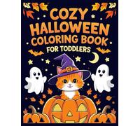 Cozy Halloween Coloring book for toddlers: 50+ Warm and Simple Halloween Coloring Pages for Toddlers Ages 1-4 | Friendly Pumpkins, Snuggly Ghosts, ... and Cute Fall Scenes Perfect for Little Hands