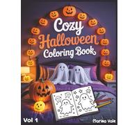 Cozy Halloween Coloring Book, Vol1. 204 Cozy Scenes.: 204 Unique Designs | Single-Sided Pages for Framing | 410 Pages | Large 8.5x11 Inch | Gift for Adults, Teens, Seniors | Stress Relief & Relaxation