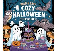 Cozy Halloween Coloring Book: Whimsical Fall & Spooky Cute Scenes for All Ages, Featuring Cute Creepy Creatures in Cozy Moments for Relaxation