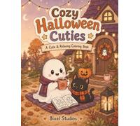 Cozy Halloween Cuties: A Cute and Relaxing Coloring Book with 58 Adorable Spooky Scenes for Adults and Teens