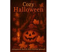 Cozy Halloween - Halloween Ausmalbuch für Kinder und Erwachsene: Liebevoll gestaltete Line-Art-Motive aus echten Fotografien - für kreative Entspannung, Achtsamkeit und meditative Ausmalmomente