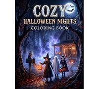 Cozy Halloween Nights: Best Halloween Coloring Book for Kids and Adults - 60 Bold and Easy Large Print Designs with Ghosts, Pumpkins, and Fun Characters for Relaxation